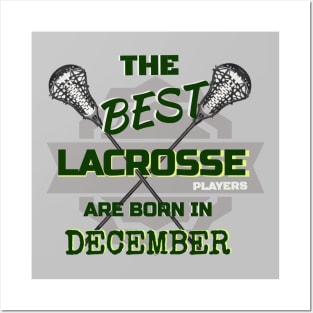 The Best Lacrosse are Born in December Design Gift Idea Posters and Art